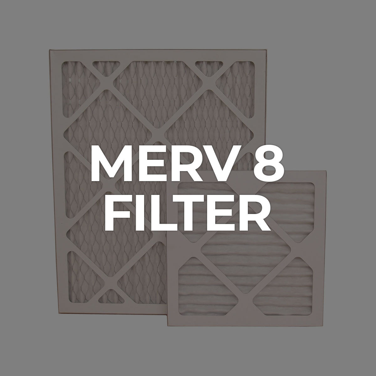 Search by Collections: MERV 8 Filter