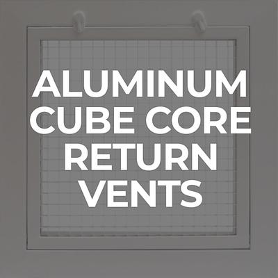 Search by Collections: Aluminum Cube Core Return Vents