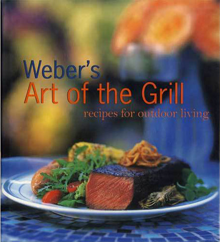 Weber's Art of the Grill