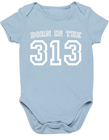 Born in the 313 Baby Onsie - Pure Detroit - 313 Day