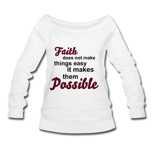 Faith Makes all Possible - white