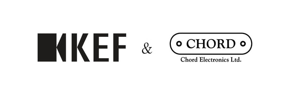 KEF & Chord Electronics 夏日聆聽饗宴