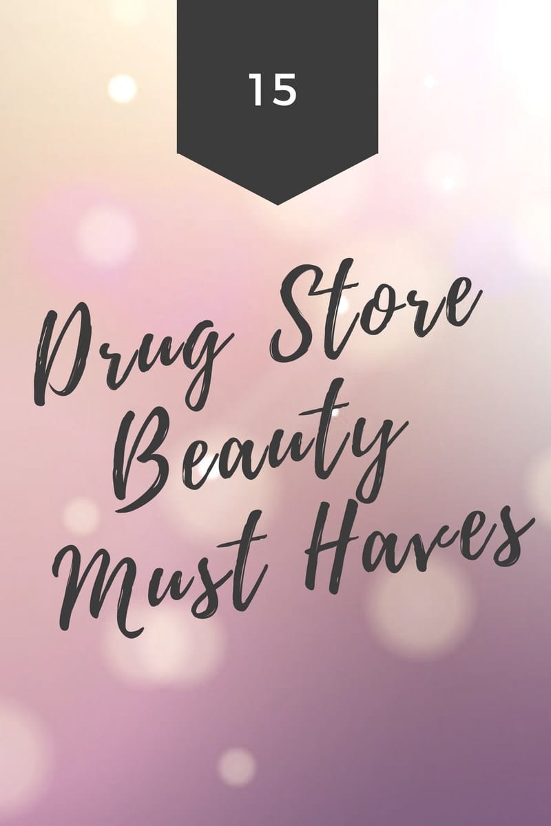 drug store beauty must haves