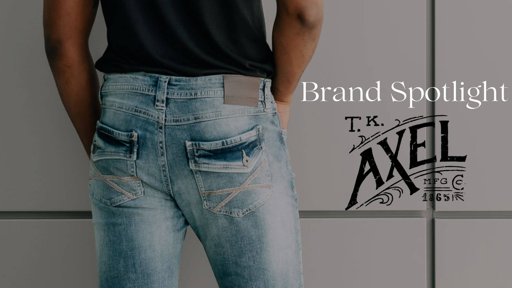 Brand Spotlight: Axel Jeans - Read More