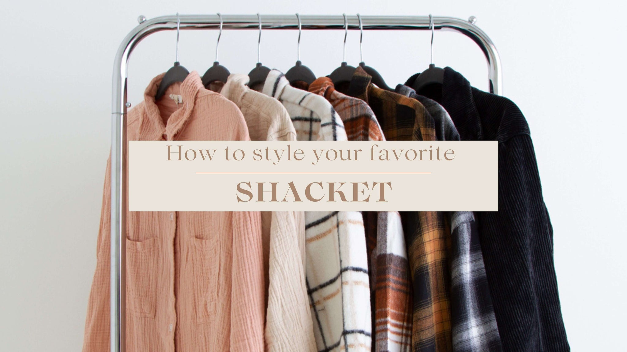 How to style a shacket 