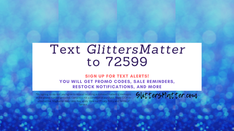 Glitters Matter Text Message Alert Sign Up