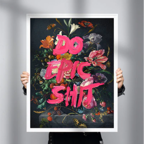 Edgy Wall Art: 'Do Epic Shit' by Jonas Loose for Non-Violence Project | Andy okay – Edgy Art for Charity