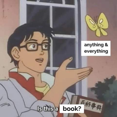 In this a book? Anything and everything can be! Butterfly meme