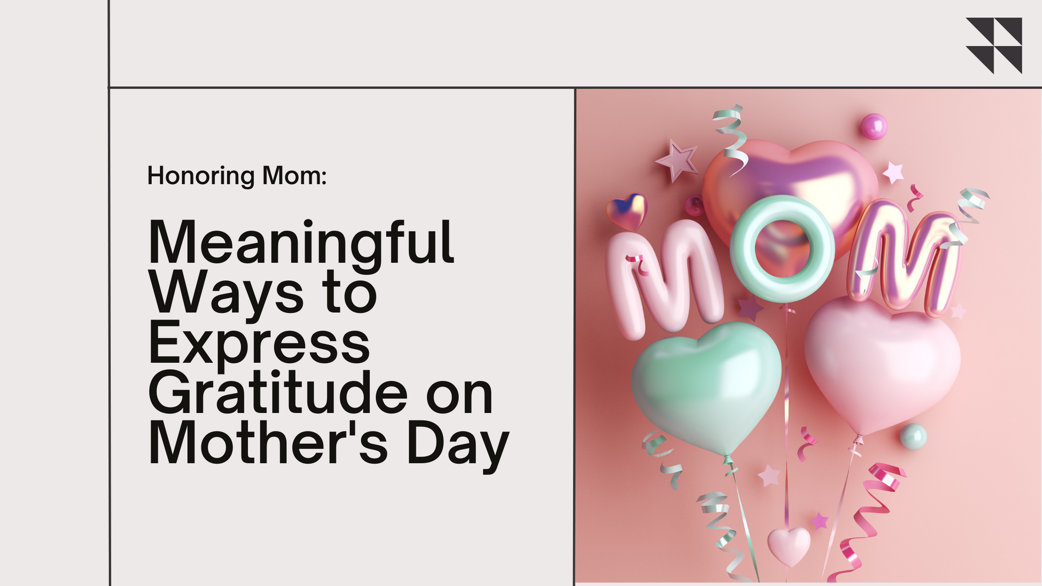 Honoring Mom: Meaningful Ways to Express Gratitude on Mother's Day