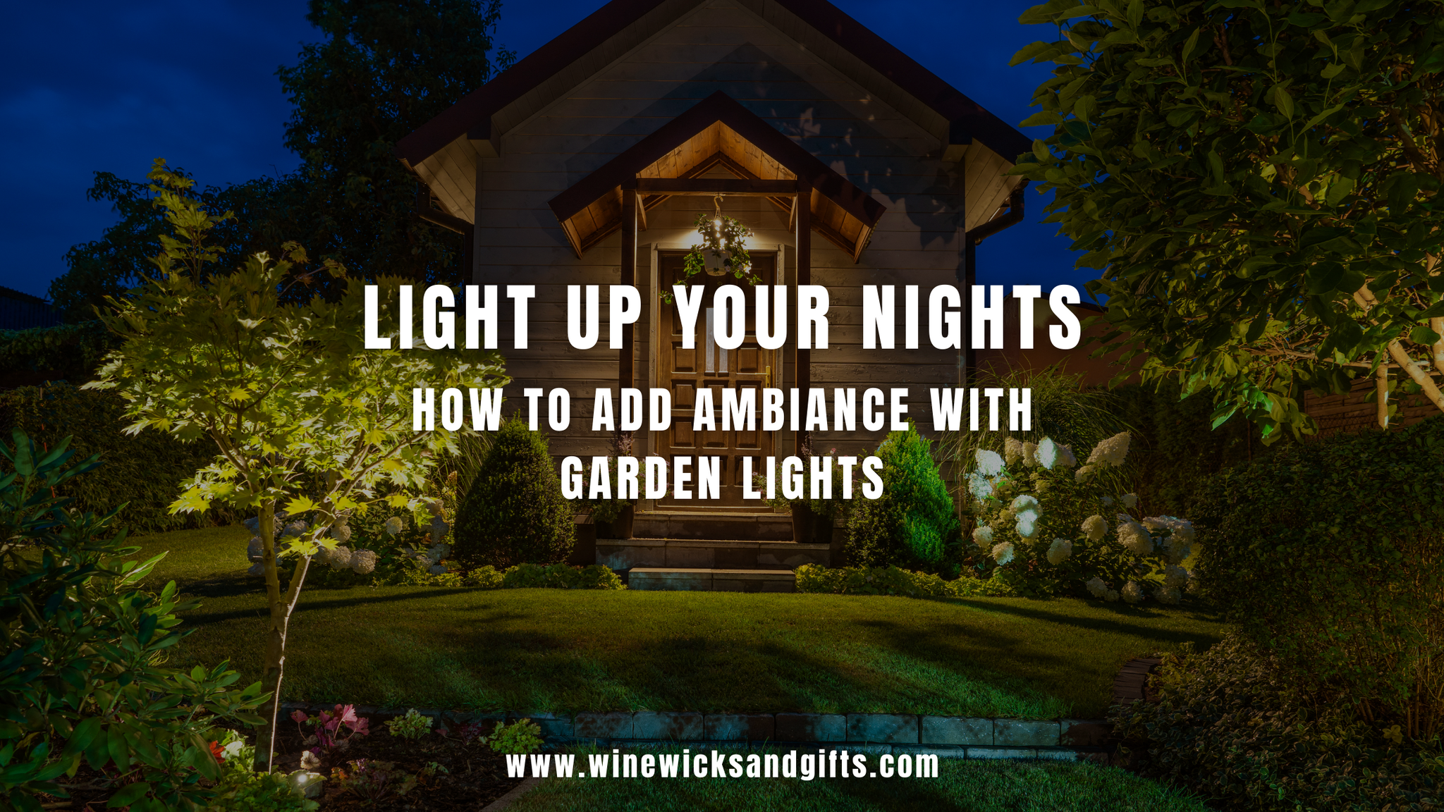 Light Up Your Nights: How to Add Ambiance with Garden Lights