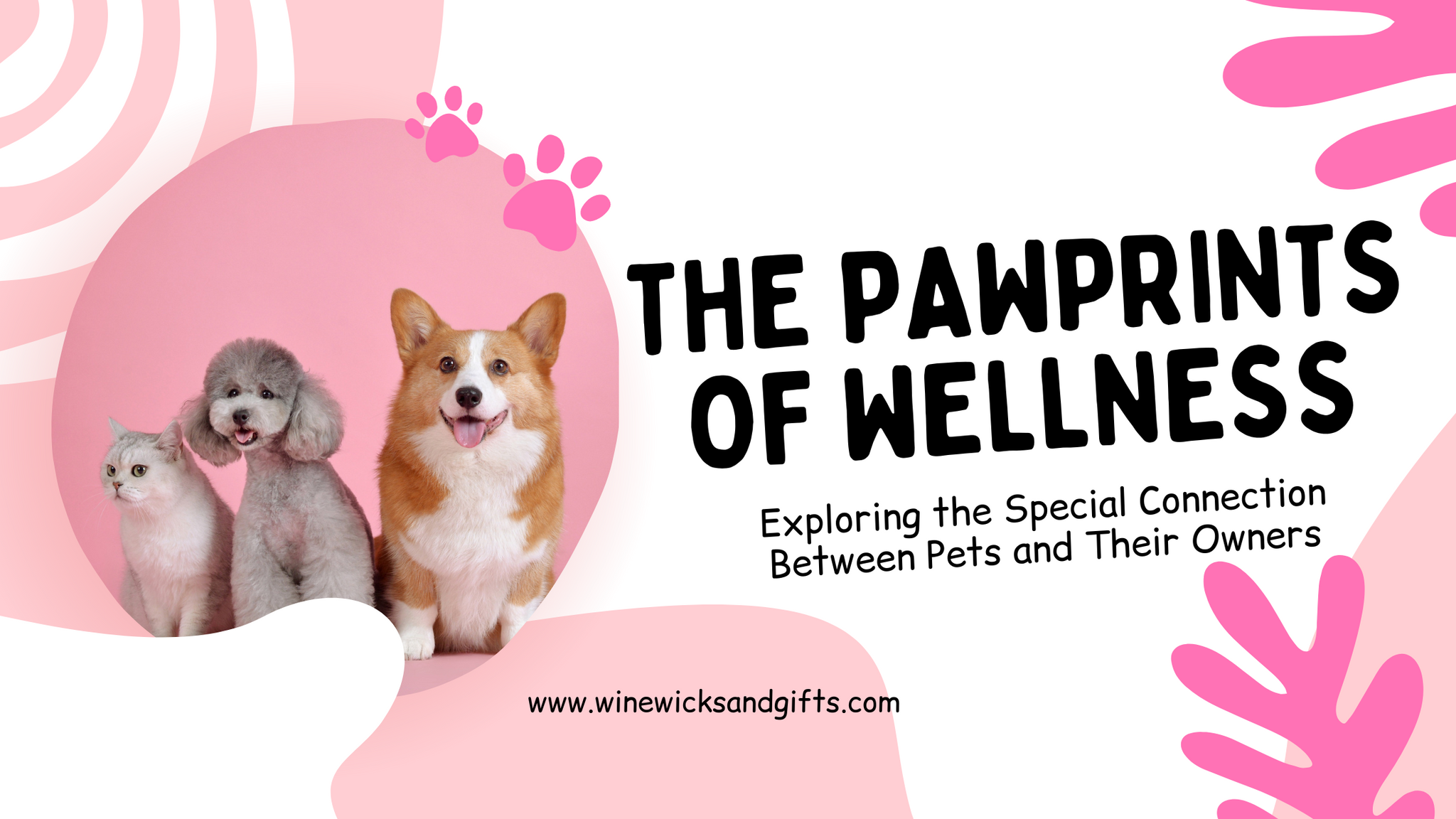 The Pawprints of Wellness: Exploring the Special Connection Between Pets and Their Owners