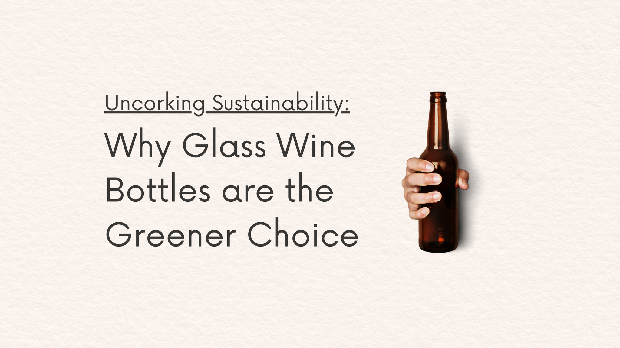 Uncorking Sustainability: Why Glass Wine Bottles are the Greener Choice