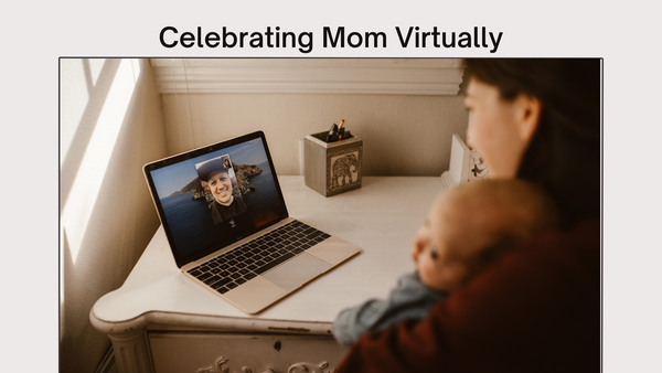 Celebrating Mom Virtually