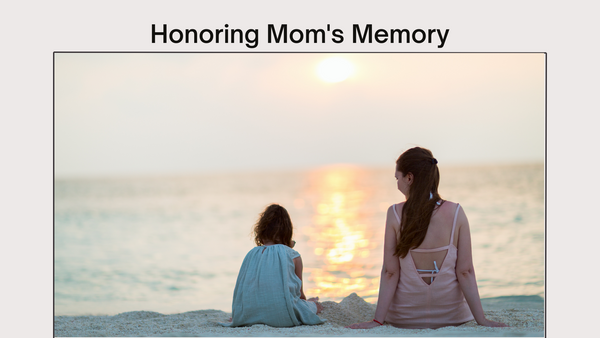 Honoring Mom's Memory