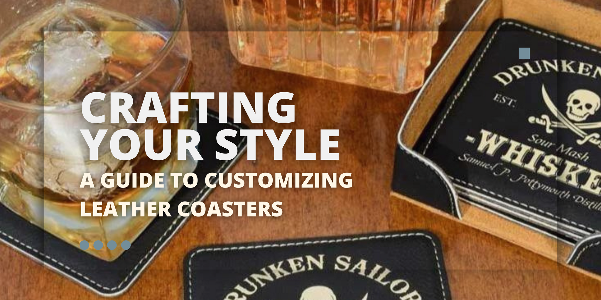 Crafting Your Style: A Guide to Customizing Leather Coasters