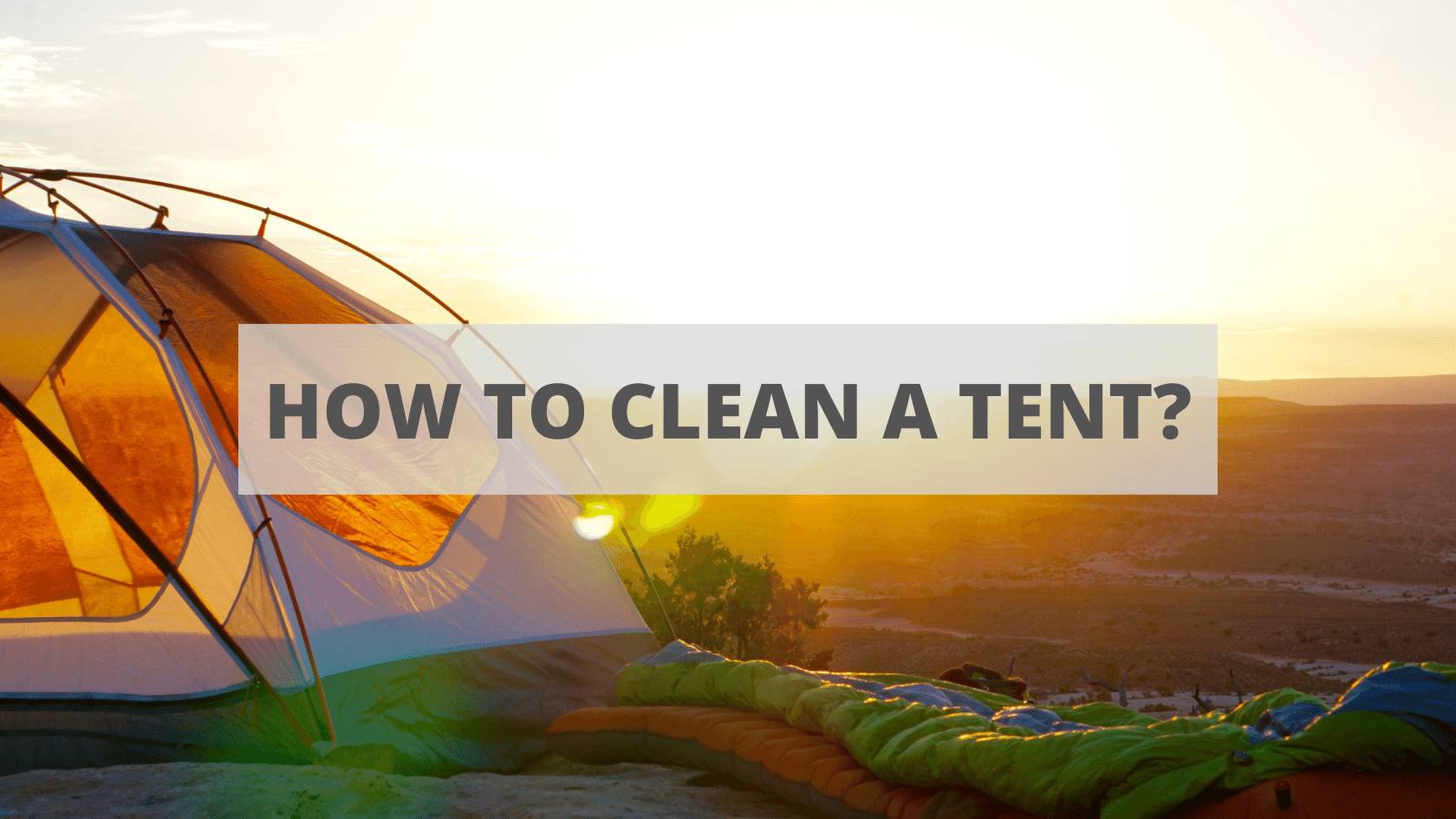 How To Clean A Tent 