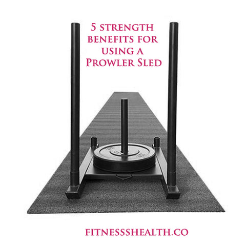 5 strength benefits for using a Prowler Sled