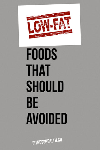 Low fat foods that should be avoided