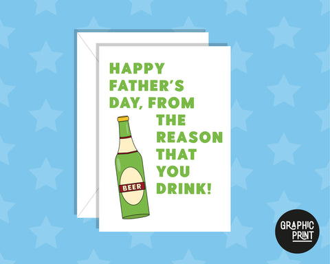 Happy Fathers Day, From The Reason You Drink, Funny Fathers Day Card, Funny Card, Beer Lover, Funny Birthday Card for Dad