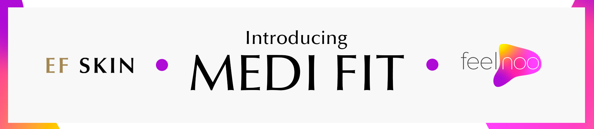 Introduction EF SKIN & FeelNoo Partnership