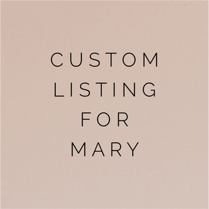 Custom Listing For Mary