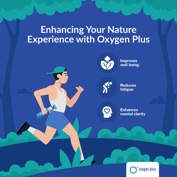 Enhancing your nature experience with oxygen plus