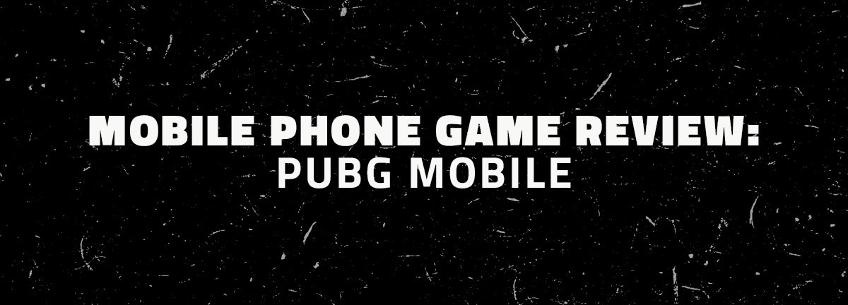 mobile phone game review: pubg mobile