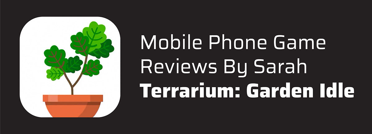 Mobile Game Reviews By Sarah: Terrarium Garden Idle