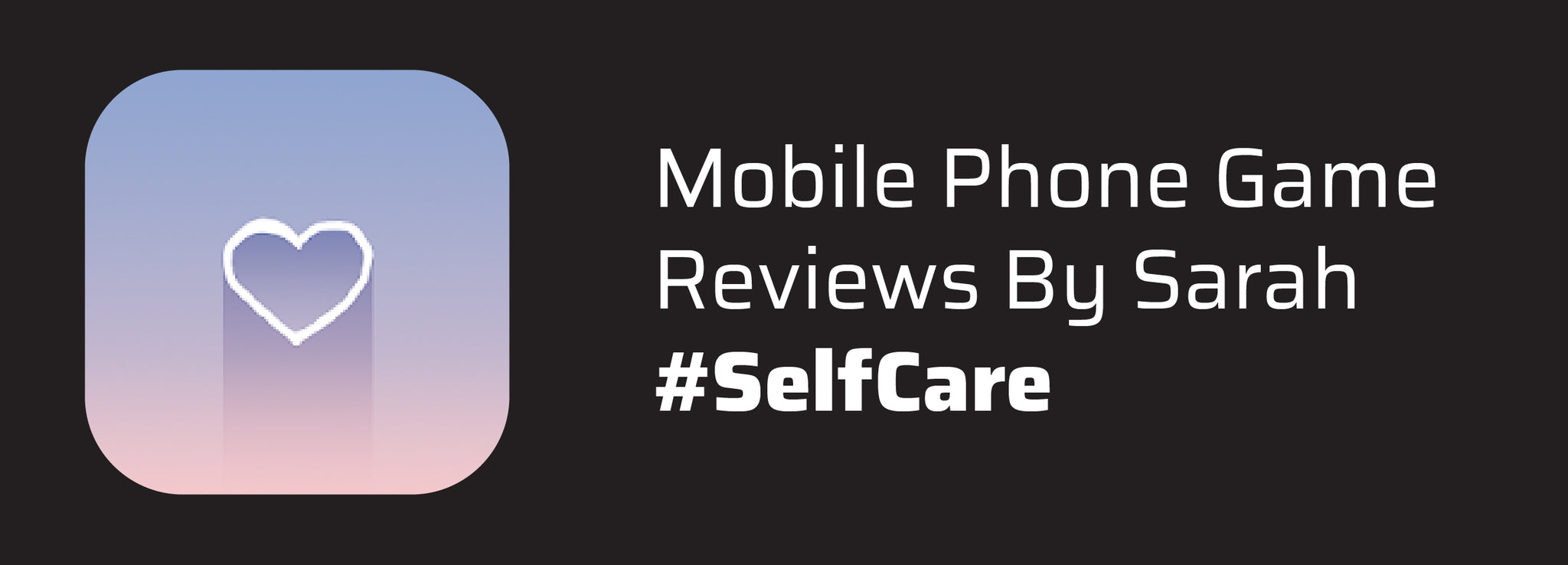 Mobile Phone Game Reviews By Sarah #SelfCare