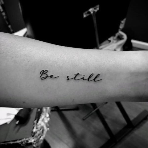 Be Still And Know Tattoologist  Elbow tattoos Arm quote tattoos  Forearm tattoos