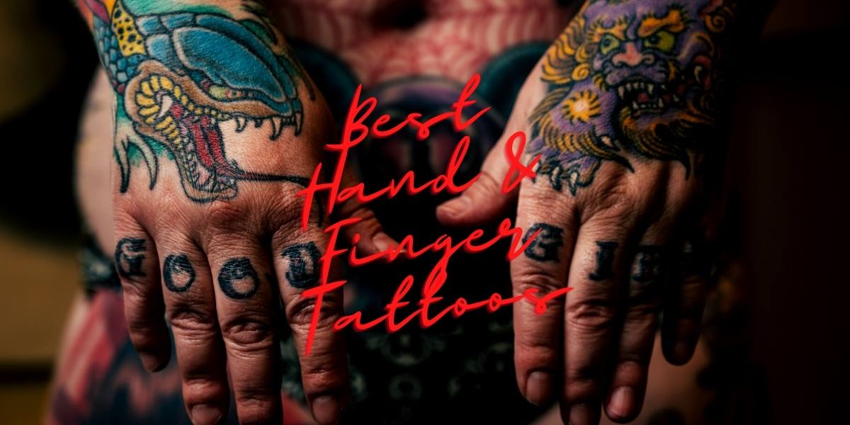 Best Hand and Finger Tattoo Ideas 10 Best Hand and Finger Tattoos