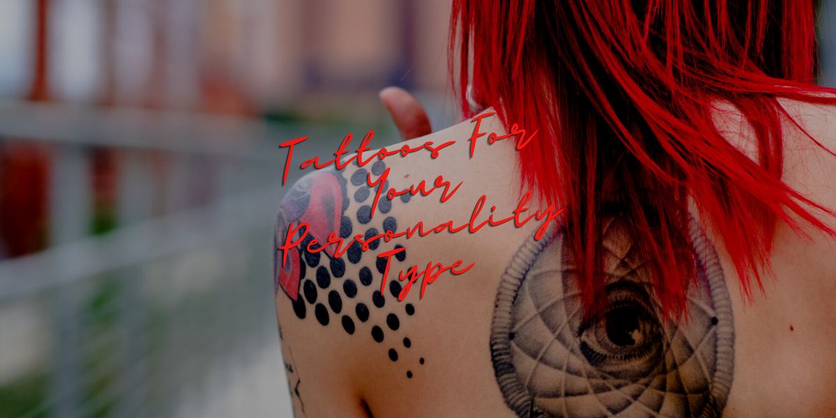 Best Tattoos For your Personality Type Top Tattoos For Your Myers-Briggs Personality 