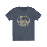 "Mild to Wild" Tee - Bella + Canvas Jersey - Unisex Fit