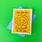 You Are the Sunshine of my Life Greeting Card