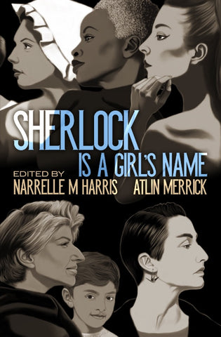 Sherlock is a Girl's Name, the cover of the book shows five female profiles, and one small child looking right at the viewer. One of the woman is black with a short pale afro, three are white with mostly-straight hair, and one woman and the child are brown.
