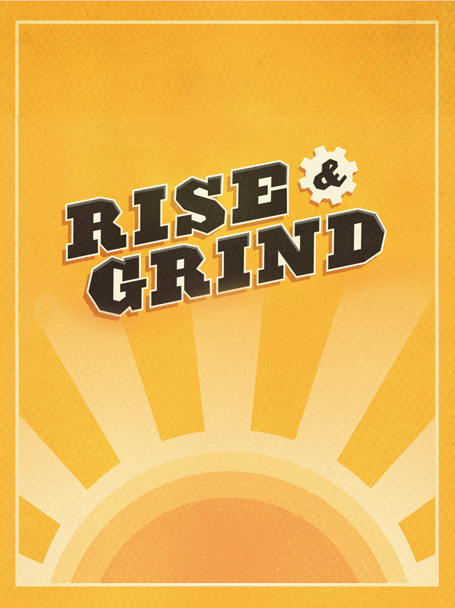 Rise & Grind - Print – Busy Building Things