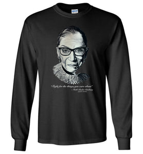 RBG "FIGHT FOR THE THINGS YOU CARE ABOUT" LONG SLEEVE TEE-LONG SLEEVED TEE-PLAYING POLITICS