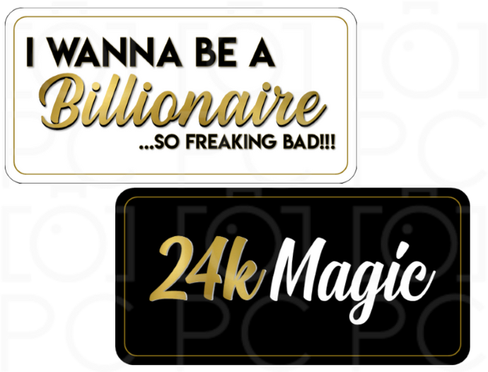 I Wanna Be A Billionaire 24k Magic