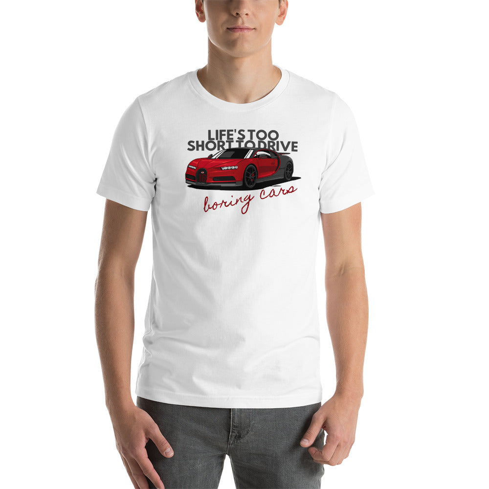 Life's Too Short to Drive Boring Cars T-Shirt – 100 Miles Per Hour