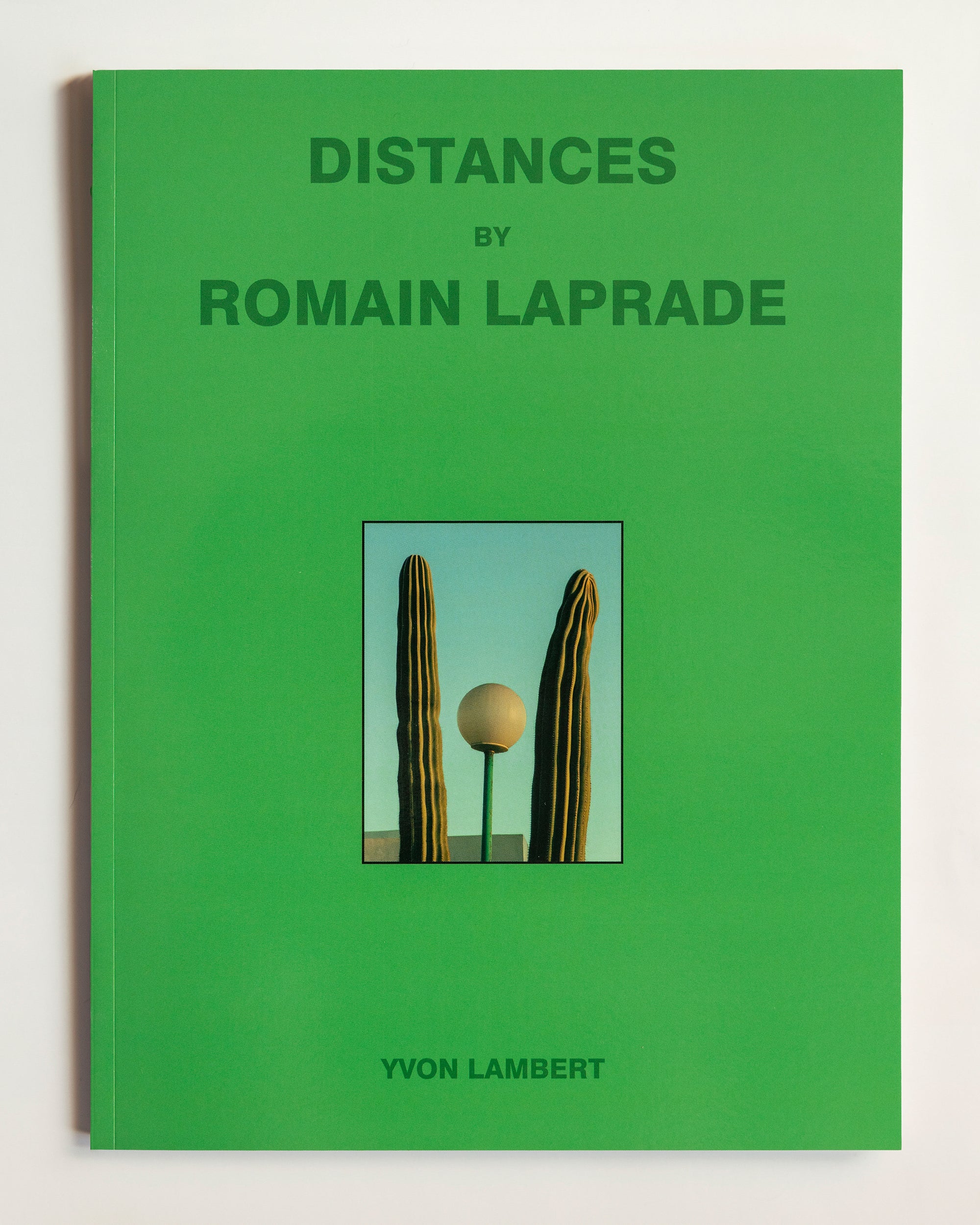 Romain Laprade - Distances – Yvon Lambert Paris