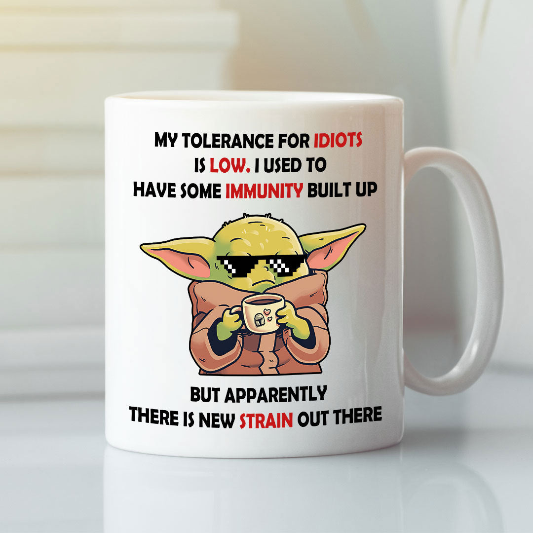 My Tolerance For Idiots Is Low Baby Yoda Mug