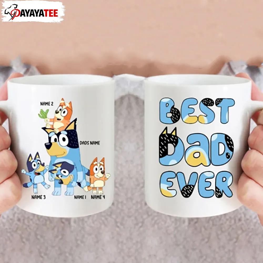 Personalized Bluey Best Dad Ever Mug Father’S Day Gift