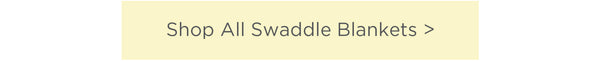 Shop All Swaddle Blankets