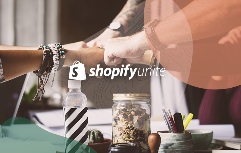 Shopify Unite 2019 from A to Z – Sherpas Design