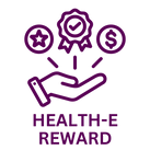 HEALTH-E REWARD.png__PID:5dcc8b8e-a70b-4cb0-8d4e-da8e1dc062f1