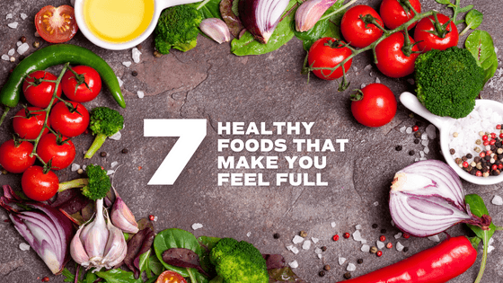 7 Healthy Foods That Make You Feel Full — Natural Heaven Pasta