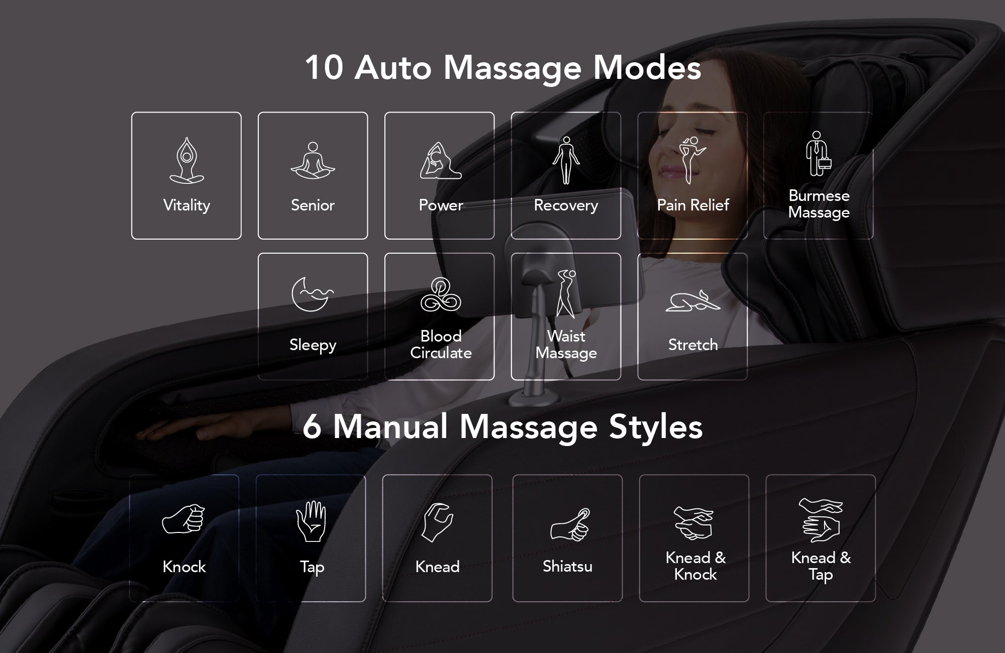 10 Auto Programs & 6 Massage Styles (Knead, Tap, Knock, Shiatsu, knead/tap, knead/knock)