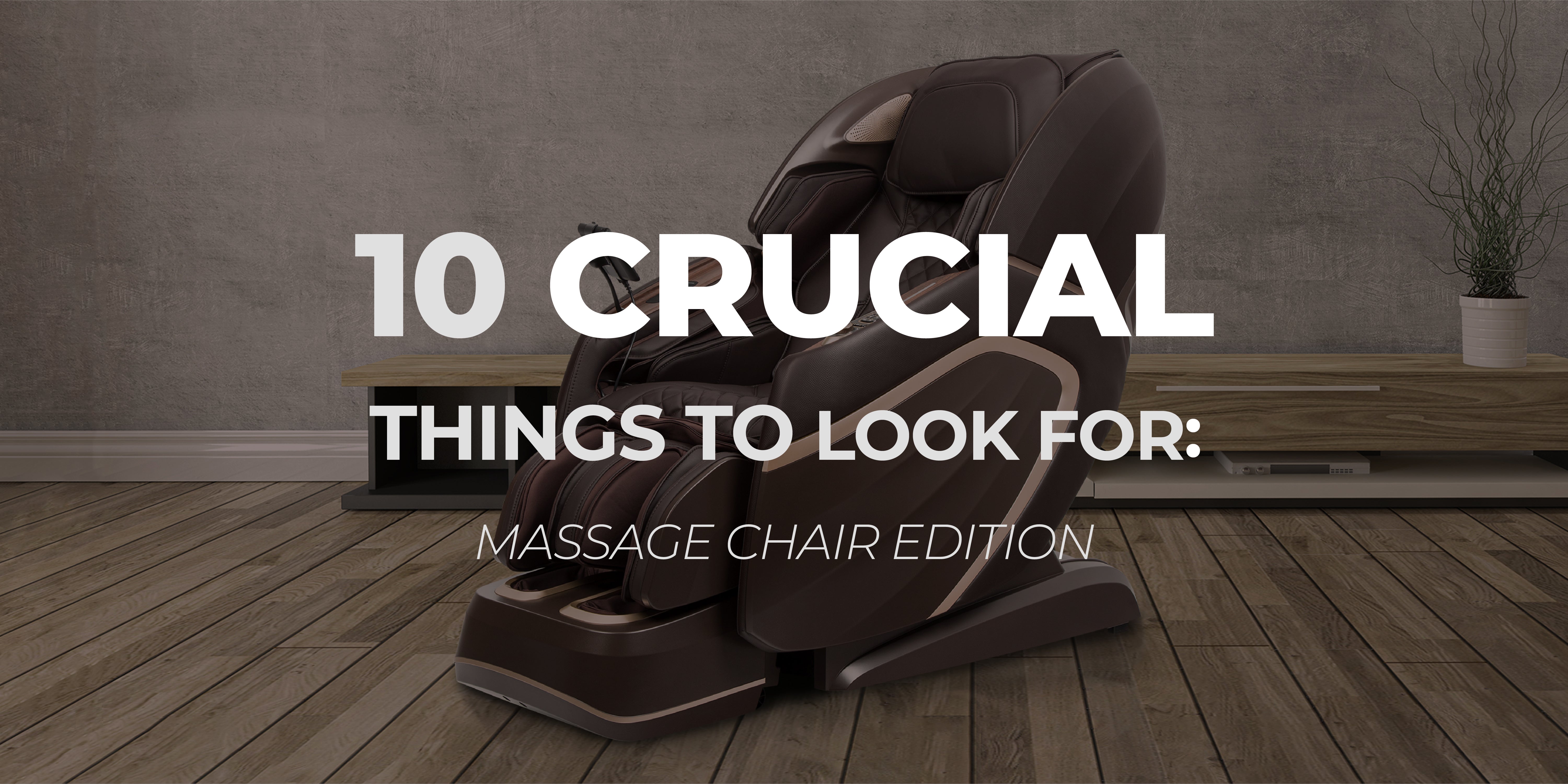 Top 10 Things to look for when buying a massage chair