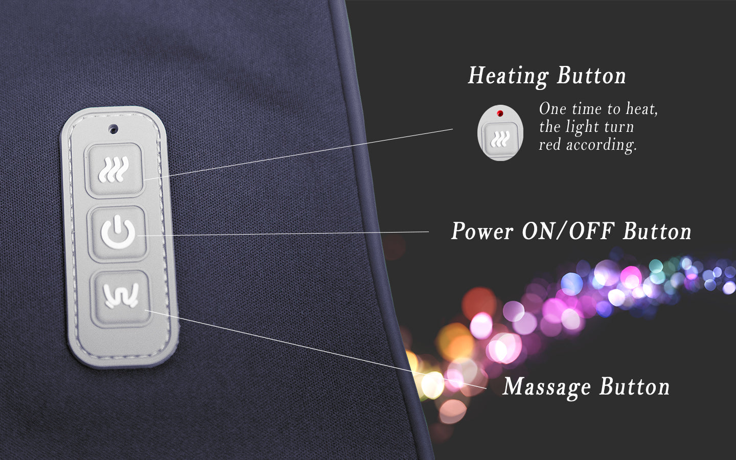 Heating button, power on/off button, massage button