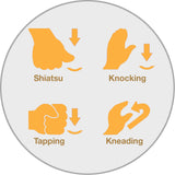 4 Massage Style - Kneading, Knocking, Tapping, and Shiatsu.